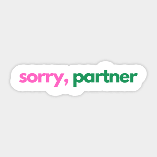 sorry, partner 2024 Sticker